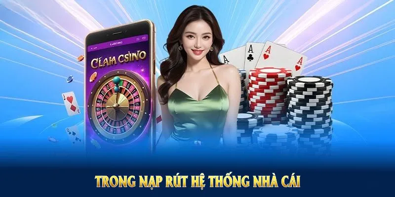 Trong nạp rút hệ thống nhà cái có những yêu cầu riêng